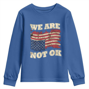 We Are Not Ok Youth Sweatshirt Upside down American USA Flag TS10 Royal Blue Print Your Wear