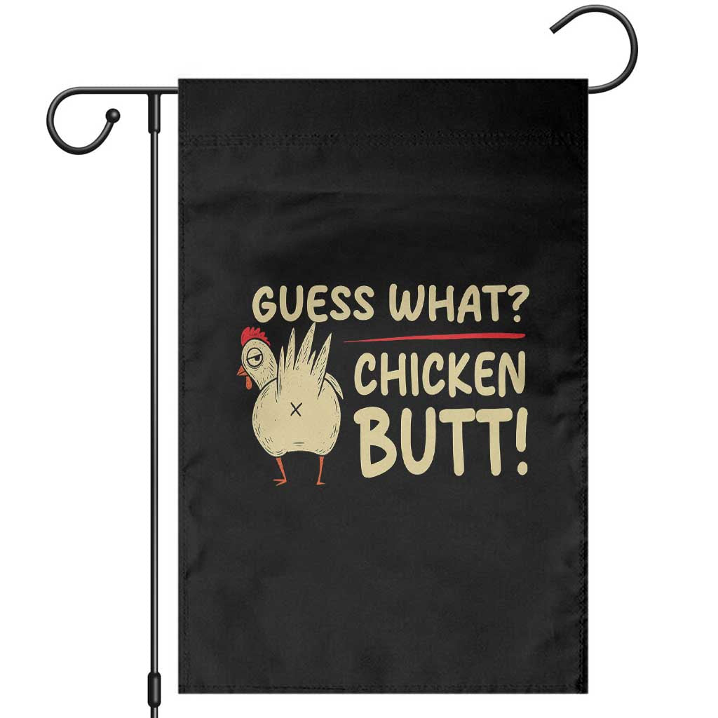 Guess What Chicken Butt Garden Flag Funny Chicken Farmer Farming TS10 Black Print Your Wear