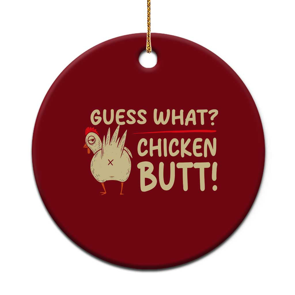 Guess What Chicken Butt Ceramic Ornament Funny Chicken Farmer Farming TS10 1pc Red Print Your Wear