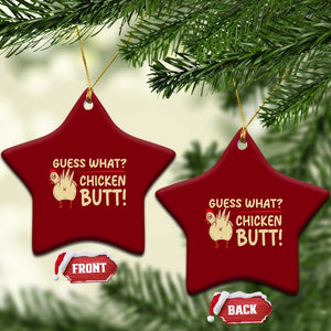Guess What Chicken Butt Ceramic Ornament Funny Chicken Farmer Farming TS10 Print Your Wear