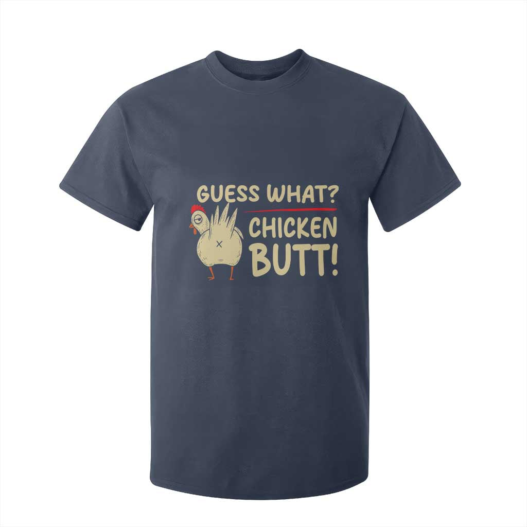 Guess What Chicken Butt T Shirt For Kid Funny Chicken Farmer Farming TS10 Navy Print Your Wear