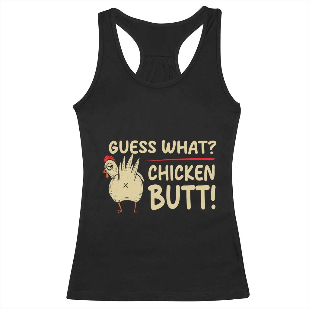 Guess What Chicken Butt Racerback Tank Top Funny Chicken Farmer Farming TS10 Black Print Your Wear