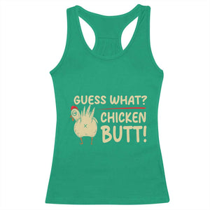 Guess What Chicken Butt Racerback Tank Top Funny Chicken Farmer Farming TS10 Irish Green Print Your Wear