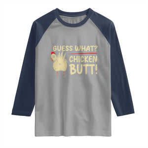 Guess What Chicken Butt Raglan Shirt Funny Chicken Farmer Farming TS10 Sport Gray Navy Print Your Wear