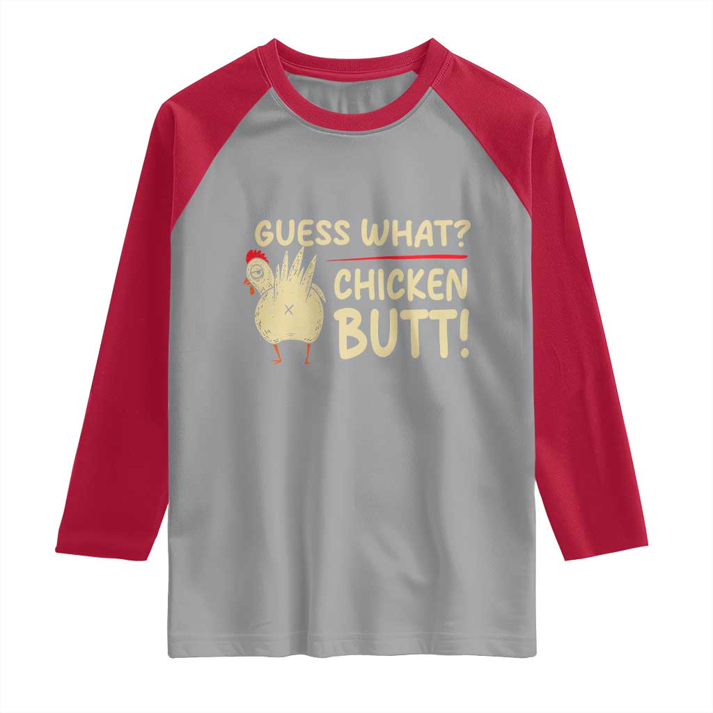 Guess What Chicken Butt Raglan Shirt Funny Chicken Farmer Farming TS10 Sport Gray Red Print Your Wear