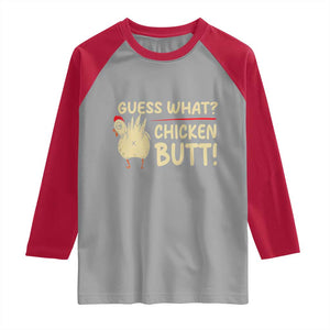 Guess What Chicken Butt Raglan Shirt Funny Chicken Farmer Farming TS10 Sport Gray Red Print Your Wear