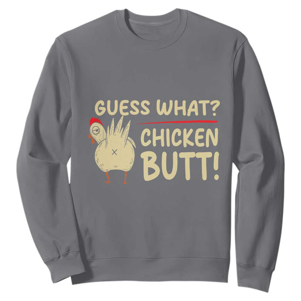 Guess What Chicken Butt Sweatshirt Funny Chicken Farmer Farming TS10 Charcoal Print Your Wear