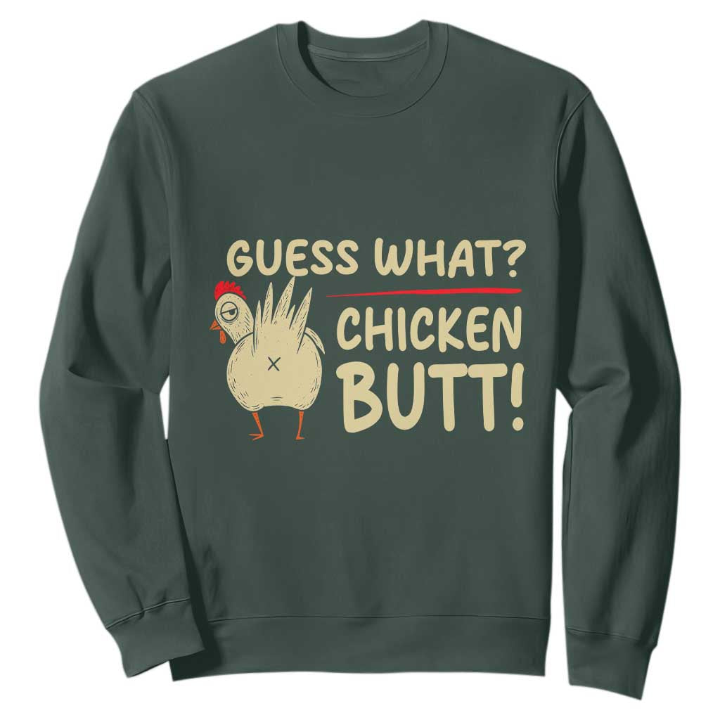 Guess What Chicken Butt Sweatshirt Funny Chicken Farmer Farming TS10 Dark Forest Green Print Your Wear