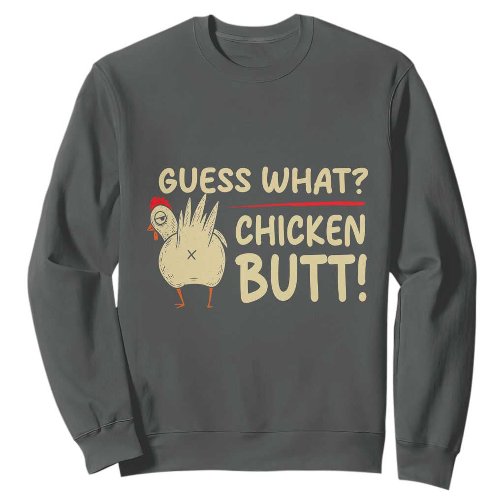 Guess What Chicken Butt Sweatshirt Funny Chicken Farmer Farming TS10 Dark Heather Print Your Wear