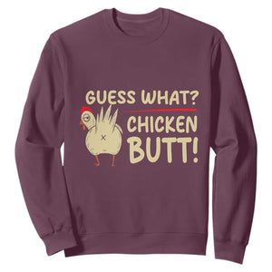 Guess What Chicken Butt Sweatshirt Funny Chicken Farmer Farming TS10 Maroon Print Your Wear
