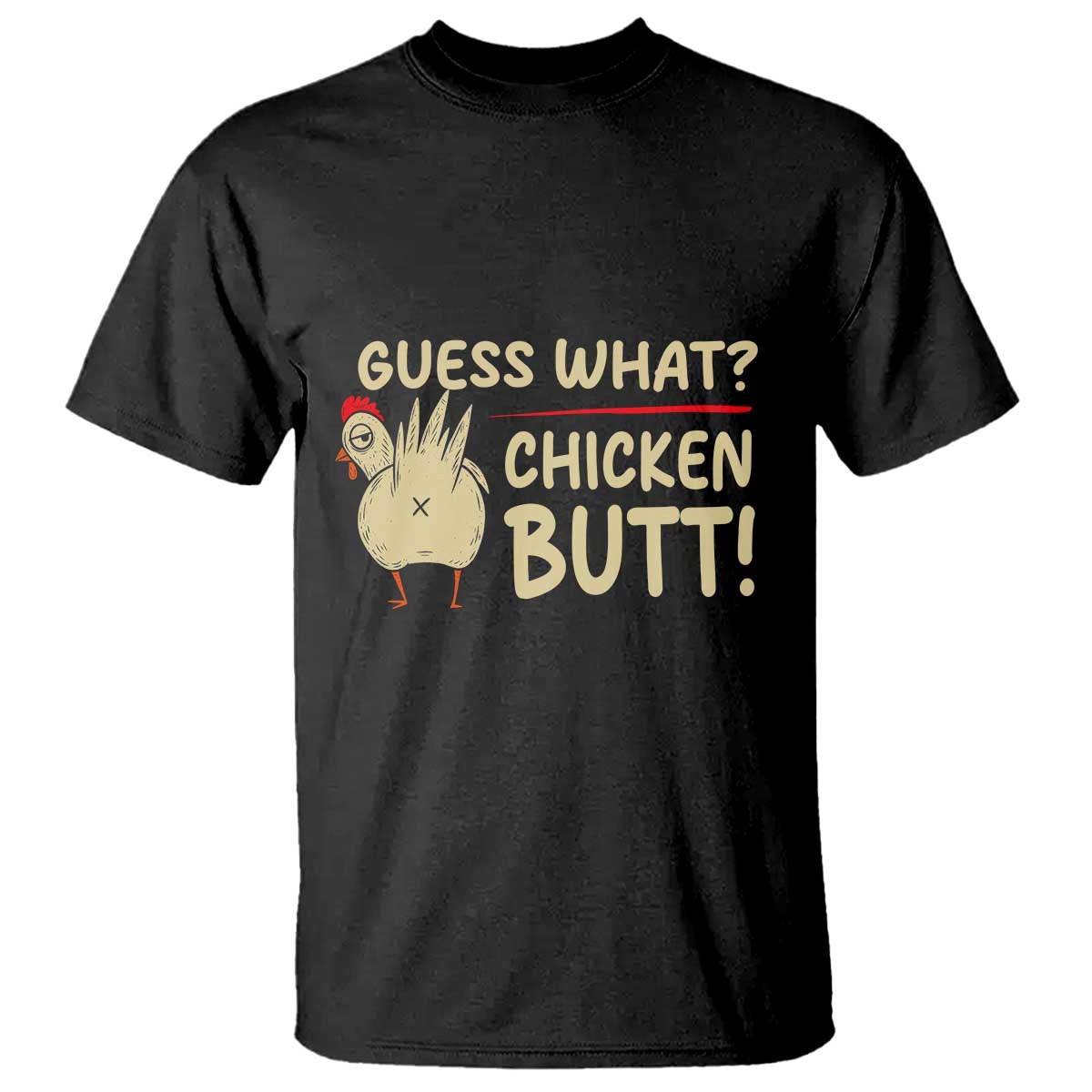 Guess What Chicken Butt T Shirt Funny Chicken Farmer Farming TS10 Black Print Your Wear