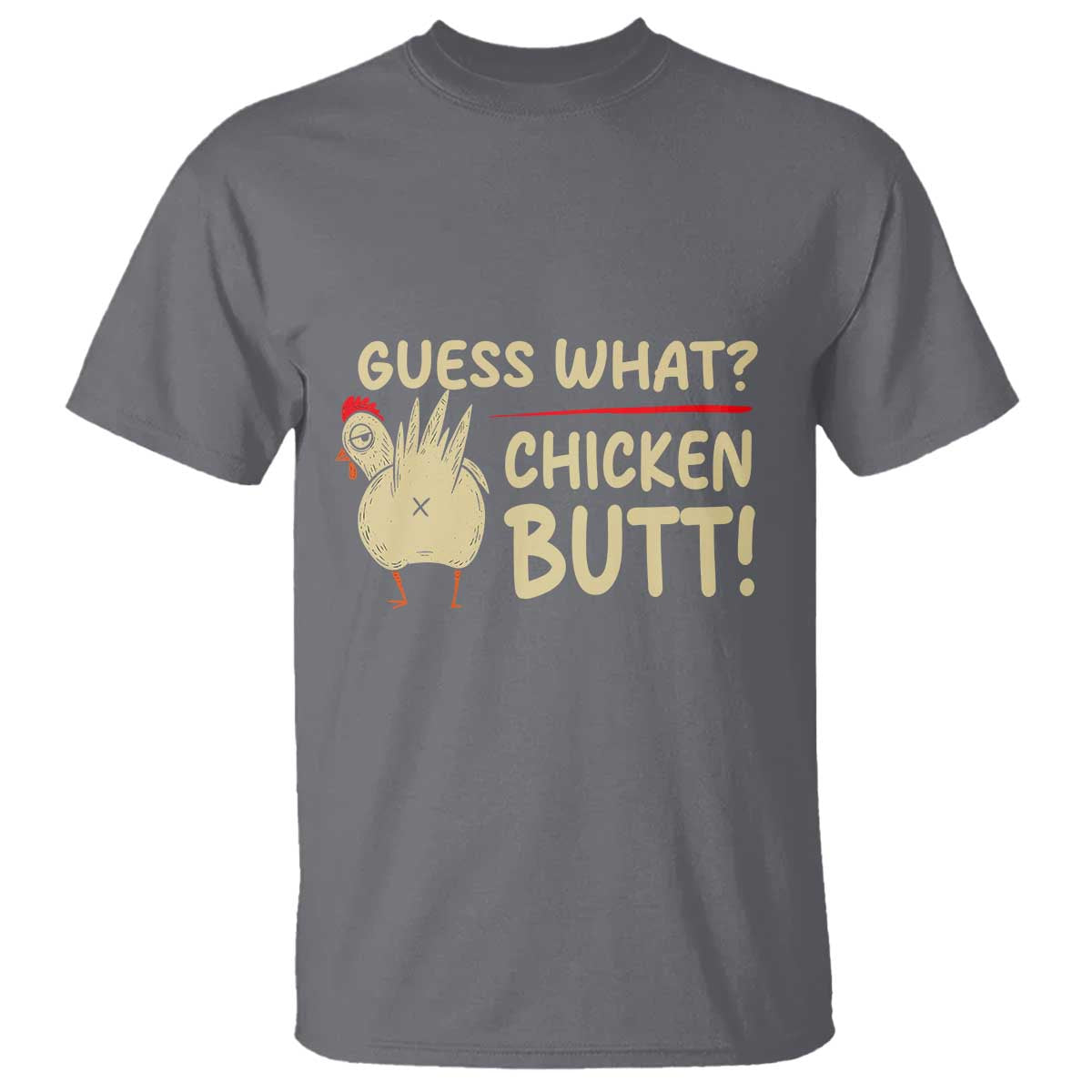 Guess What Chicken Butt T Shirt Funny Chicken Farmer Farming TS10 Charcoal Print Your Wear