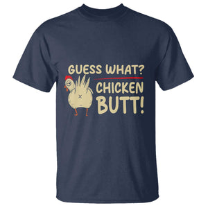 Guess What Chicken Butt T Shirt Funny Chicken Farmer Farming TS10 Navy Print Your Wear