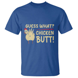 Guess What Chicken Butt T Shirt Funny Chicken Farmer Farming TS10 Royal Blue Print Your Wear