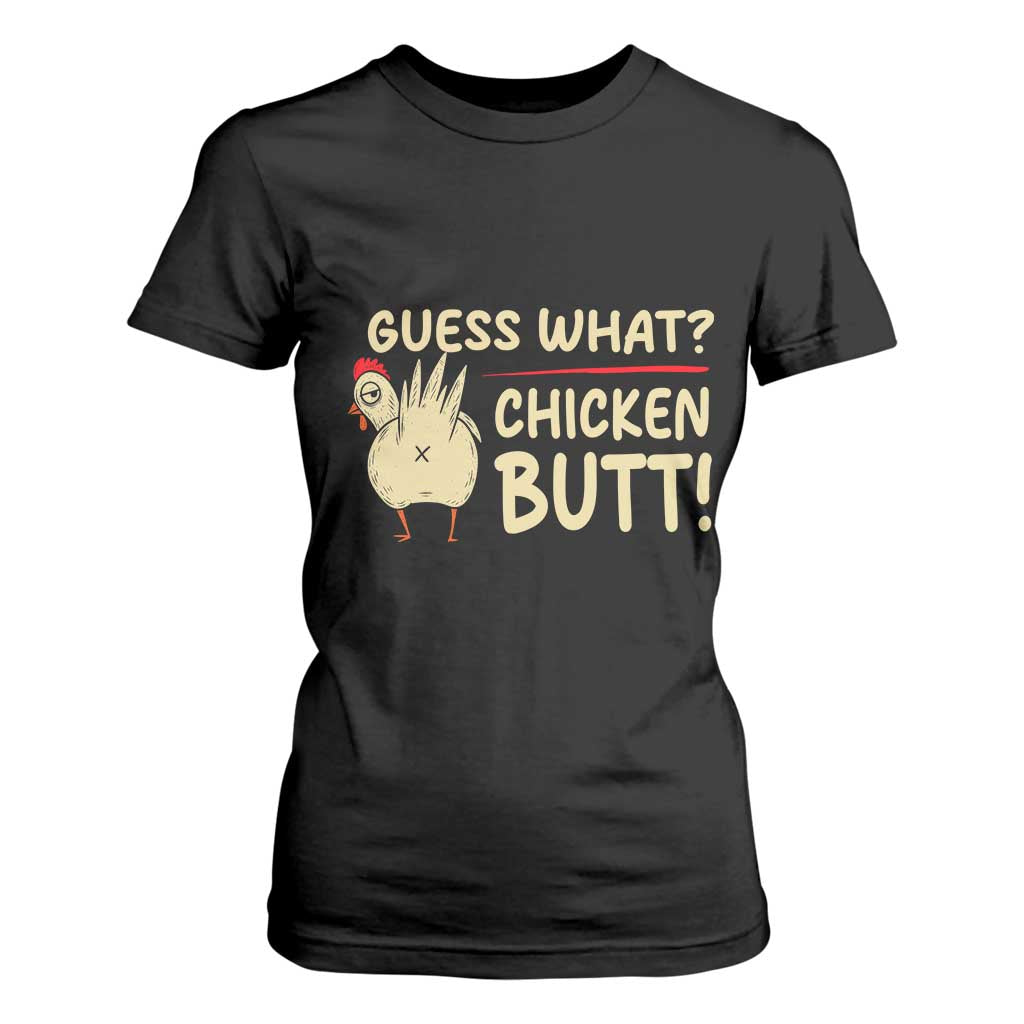 Guess What Chicken Butt T Shirt For Women Funny Chicken Farmer Farming TS10 Black Print Your Wear