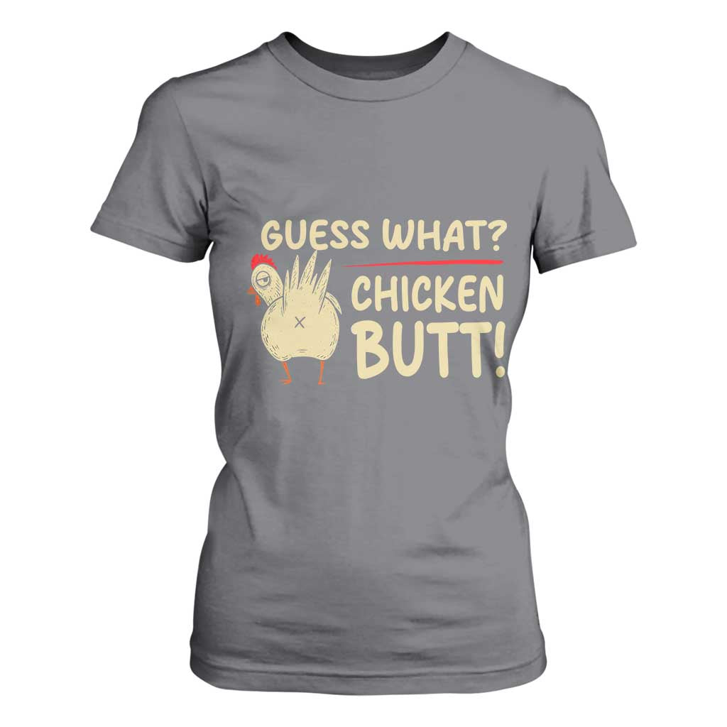 Guess What Chicken Butt T Shirt For Women Funny Chicken Farmer Farming TS10 Charcoal Print Your Wear