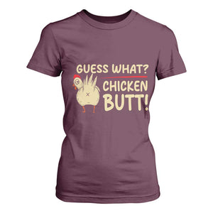 Guess What Chicken Butt T Shirt For Women Funny Chicken Farmer Farming TS10 Maroon Print Your Wear