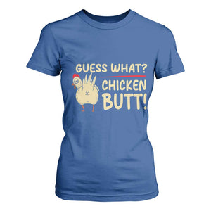 Guess What Chicken Butt T Shirt For Women Funny Chicken Farmer Farming TS10 Royal Blue Print Your Wear