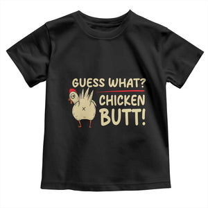 Guess What Chicken Butt Toddler T Shirt Funny Chicken Farmer Farming TS10 Black Print Your Wear