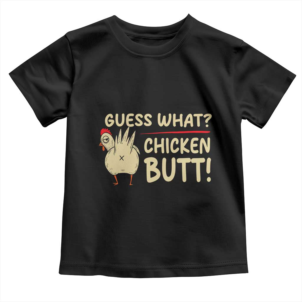 Guess What Chicken Butt Toddler T Shirt Funny Chicken Farmer Farming TS10 Black Print Your Wear