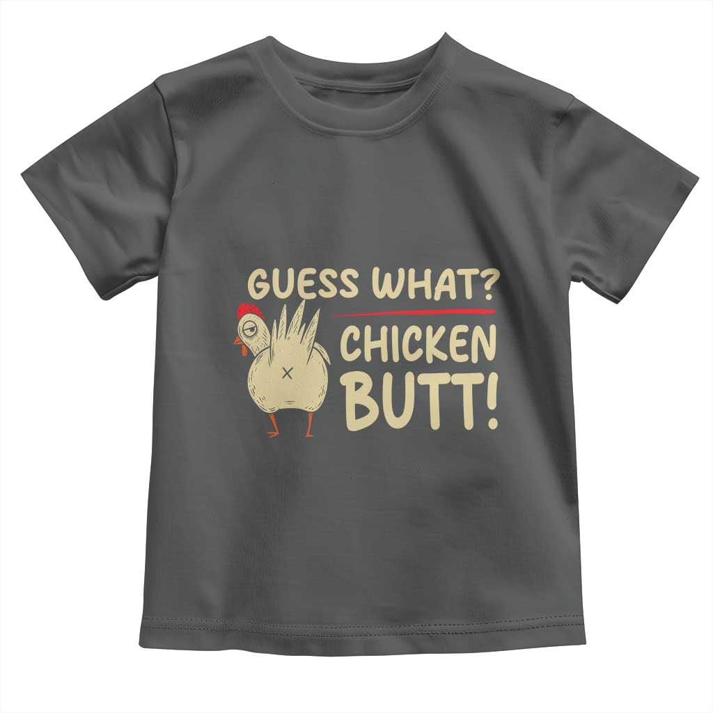 Guess What Chicken Butt Toddler T Shirt Funny Chicken Farmer Farming TS10 Dark Heather Print Your Wear