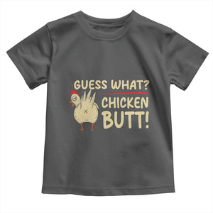 Guess What Chicken Butt Toddler T Shirt Funny Chicken Farmer Farming TS10 Dark Heather Print Your Wear