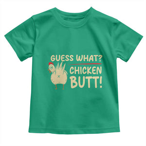 Guess What Chicken Butt Toddler T Shirt Funny Chicken Farmer Farming TS10 Irish Green Print Your Wear
