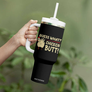 Guess What Chicken Butt Tumbler With Handle Funny Chicken Farmer Farming TS10 Print Your Wear