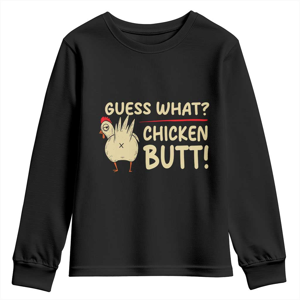 Guess What Chicken Butt Youth Sweatshirt Funny Chicken Farmer Farming TS10 Black Print Your Wear