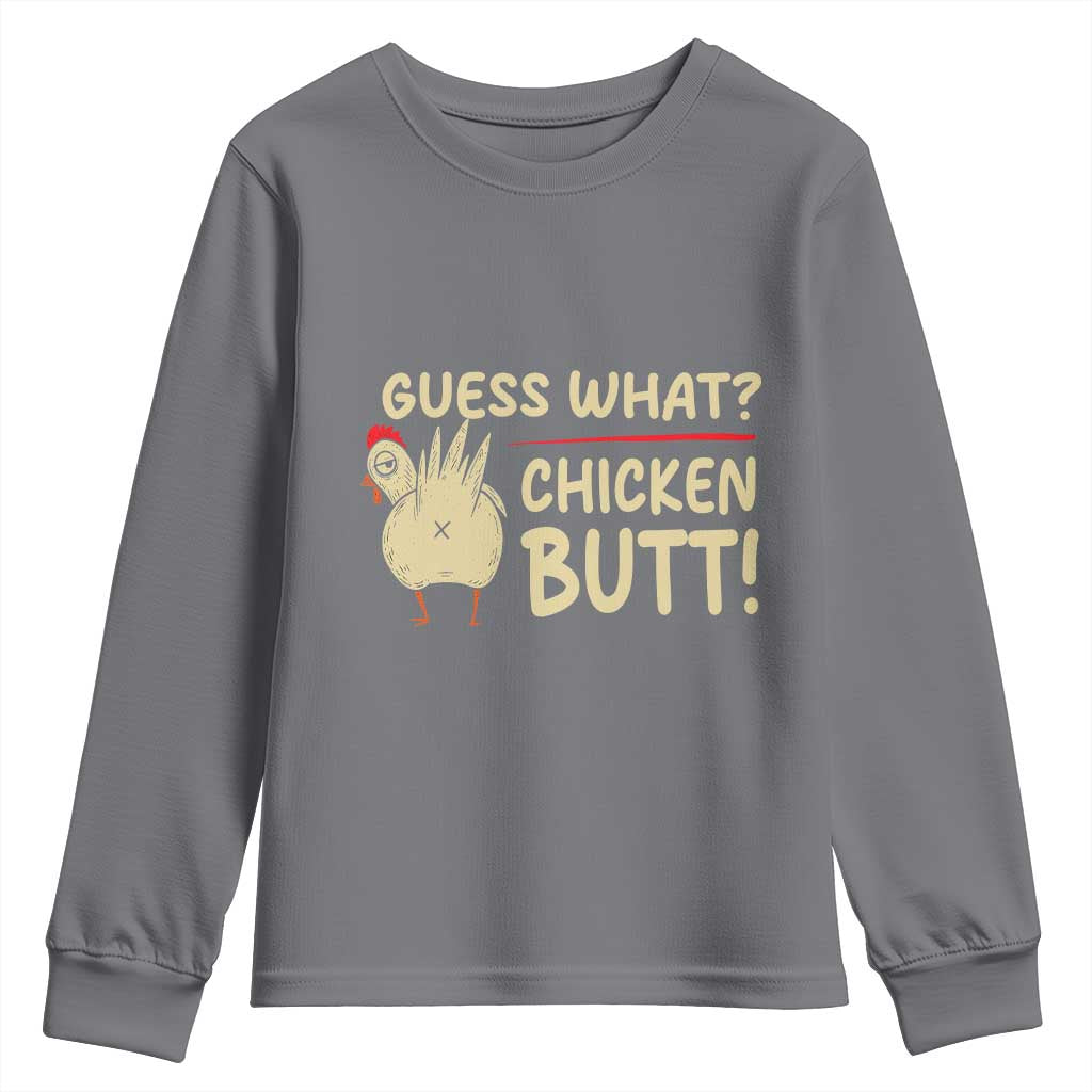Guess What Chicken Butt Youth Sweatshirt Funny Chicken Farmer Farming TS10 Charcoal Print Your Wear
