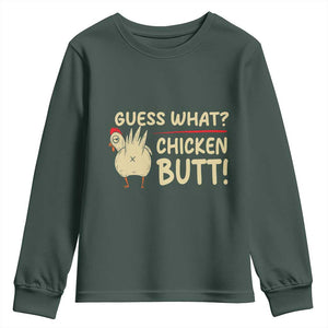 Guess What Chicken Butt Youth Sweatshirt Funny Chicken Farmer Farming TS10 Dark Forest Green Print Your Wear
