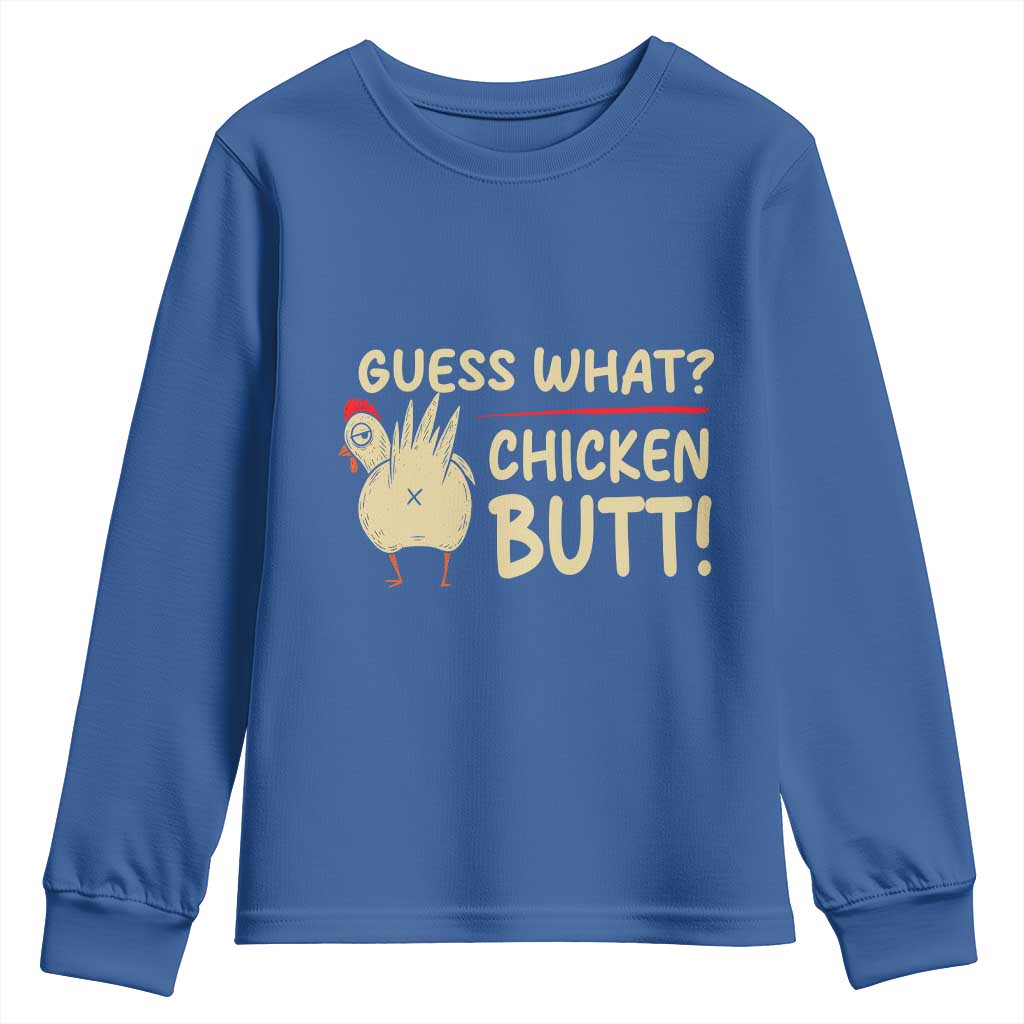 Guess What Chicken Butt Youth Sweatshirt Funny Chicken Farmer Farming TS10 Royal Blue Print Your Wear