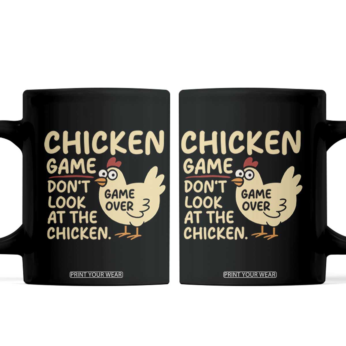Funny Chicken Game Dont Look At The Chicken Coffee Mug TS10 Black Print Your Wear