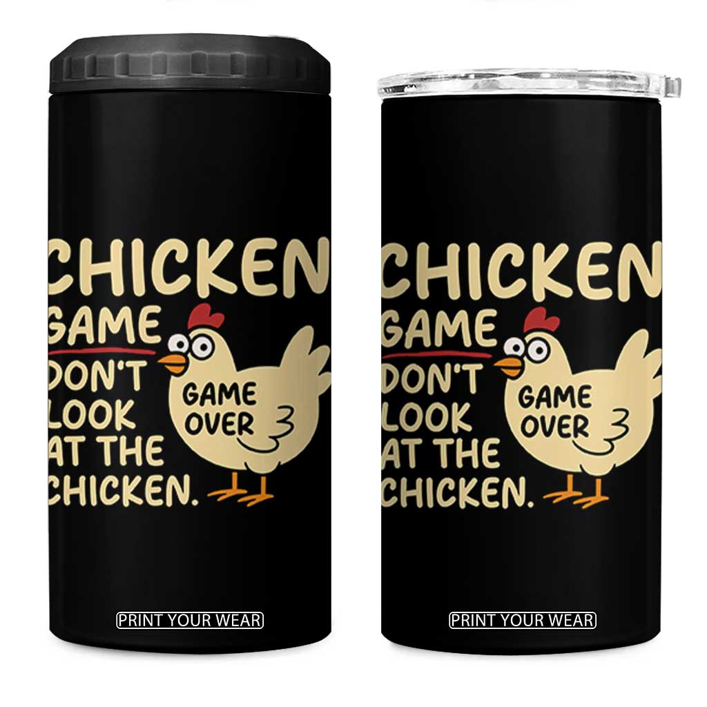 Funny Chicken Game Dont Look At The Chicken 4 in 1 Can Cooler Tumbler TS10 One Size: 16 oz Black Print Your Wear