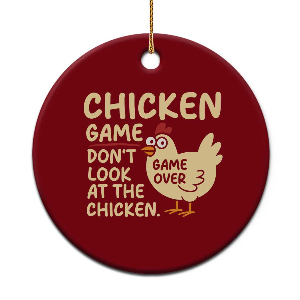 Funny Chicken Game Dont Look At The Chicken Ceramic Ornament TS10 1pc Red Print Your Wear