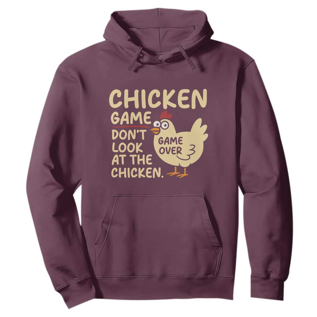 Funny Chicken Game Dont Look At The Chicken Hoodie TS10 Maroon Print Your Wear