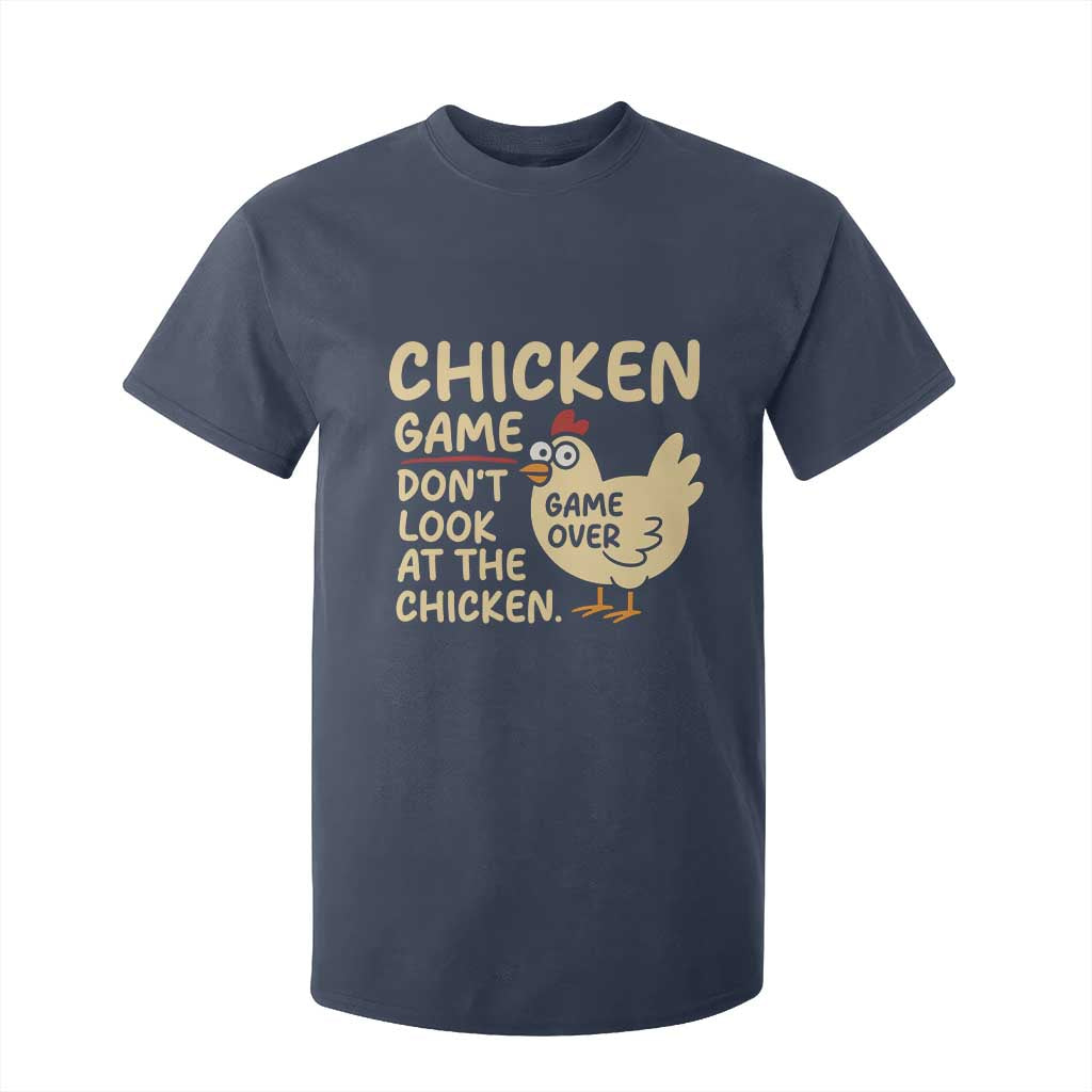 Funny Chicken Game Dont Look At The Chicken T Shirt For Kid TS10 Navy Print Your Wear