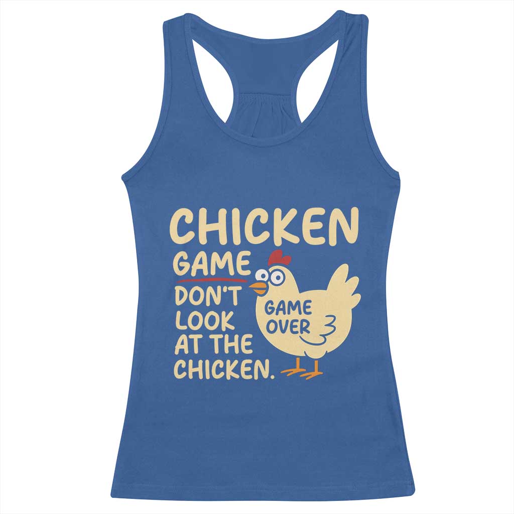 Funny Chicken Game Dont Look At The Chicken Racerback Tank Top TS10 Royal Blue Print Your Wear