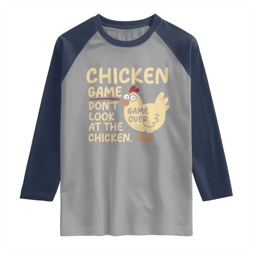 Funny Chicken Game Dont Look At The Chicken Raglan Shirt TS10 Sport Gray Navy Print Your Wear