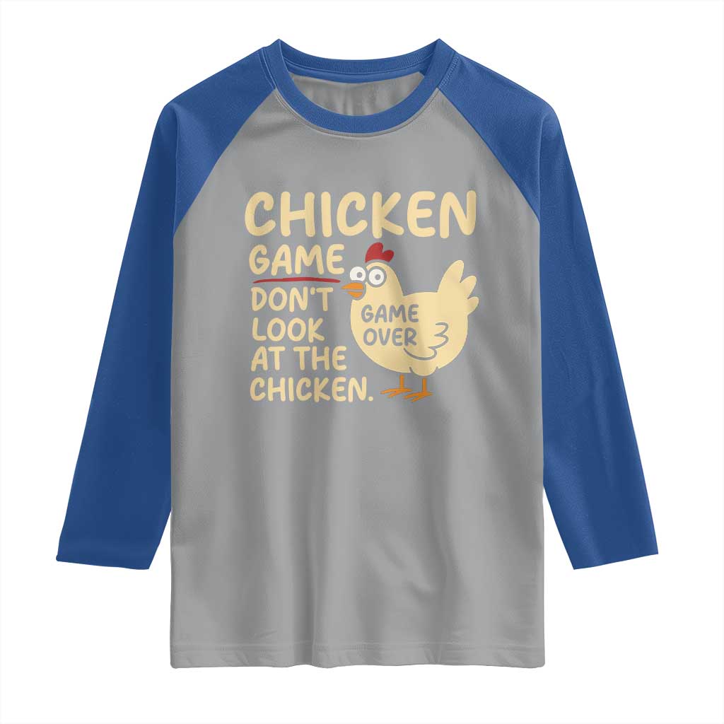 Funny Chicken Game Dont Look At The Chicken Raglan Shirt TS10 Sport Gray Royal Print Your Wear