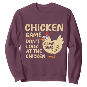 Funny Chicken Game Dont Look At The Chicken Sweatshirt TS10 Maroon Print Your Wear