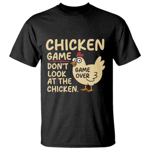 Funny Chicken Game Dont Look At The Chicken T Shirt TS10 Black Print Your Wear