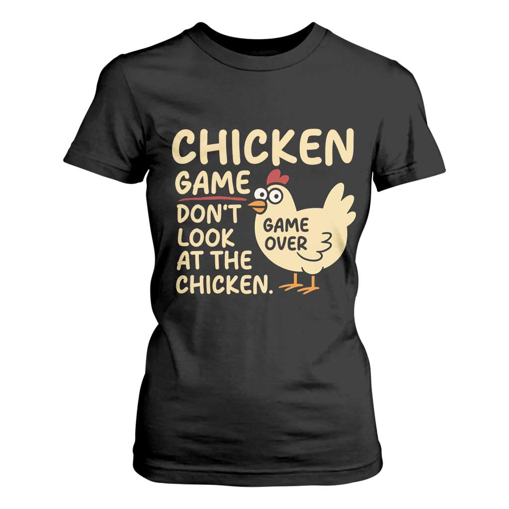 Funny Chicken Game Dont Look At The Chicken T Shirt For Women TS10 Black Print Your Wear