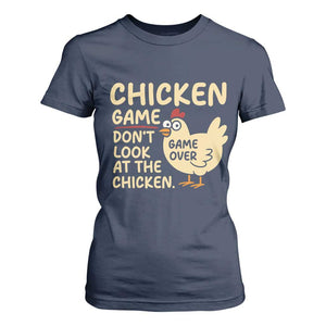 Funny Chicken Game Dont Look At The Chicken T Shirt For Women TS10 Navy Print Your Wear