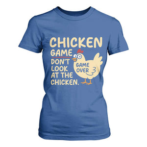 Funny Chicken Game Dont Look At The Chicken T Shirt For Women TS10 Royal Blue Print Your Wear