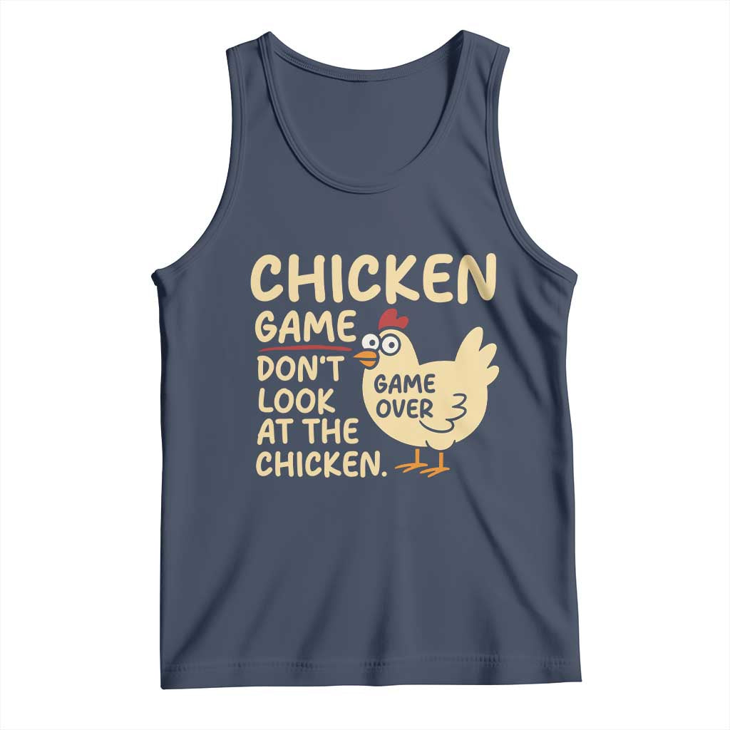 Funny Chicken Game Dont Look At The Chicken Tank Top TS10 Navy Print Your Wear