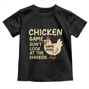 Funny Chicken Game Dont Look At The Chicken Toddler T Shirt TS10 Black Print Your Wear