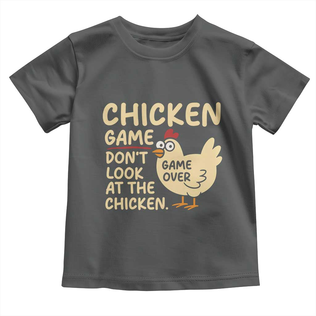 Funny Chicken Game Dont Look At The Chicken Toddler T Shirt TS10 Dark Heather Print Your Wear
