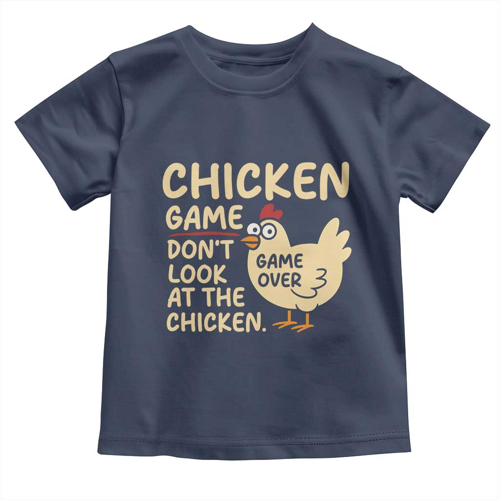 Funny Chicken Game Dont Look At The Chicken Toddler T Shirt TS10 Navy Print Your Wear