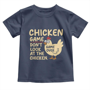 Funny Chicken Game Dont Look At The Chicken Toddler T Shirt TS10 Navy Print Your Wear